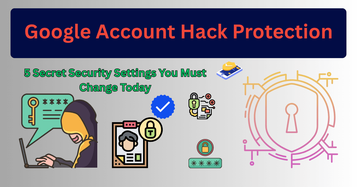 Google Account को हैक होने से बचाने के लिए 5 जरूरी सिक्योरिटी सेटिंग्स